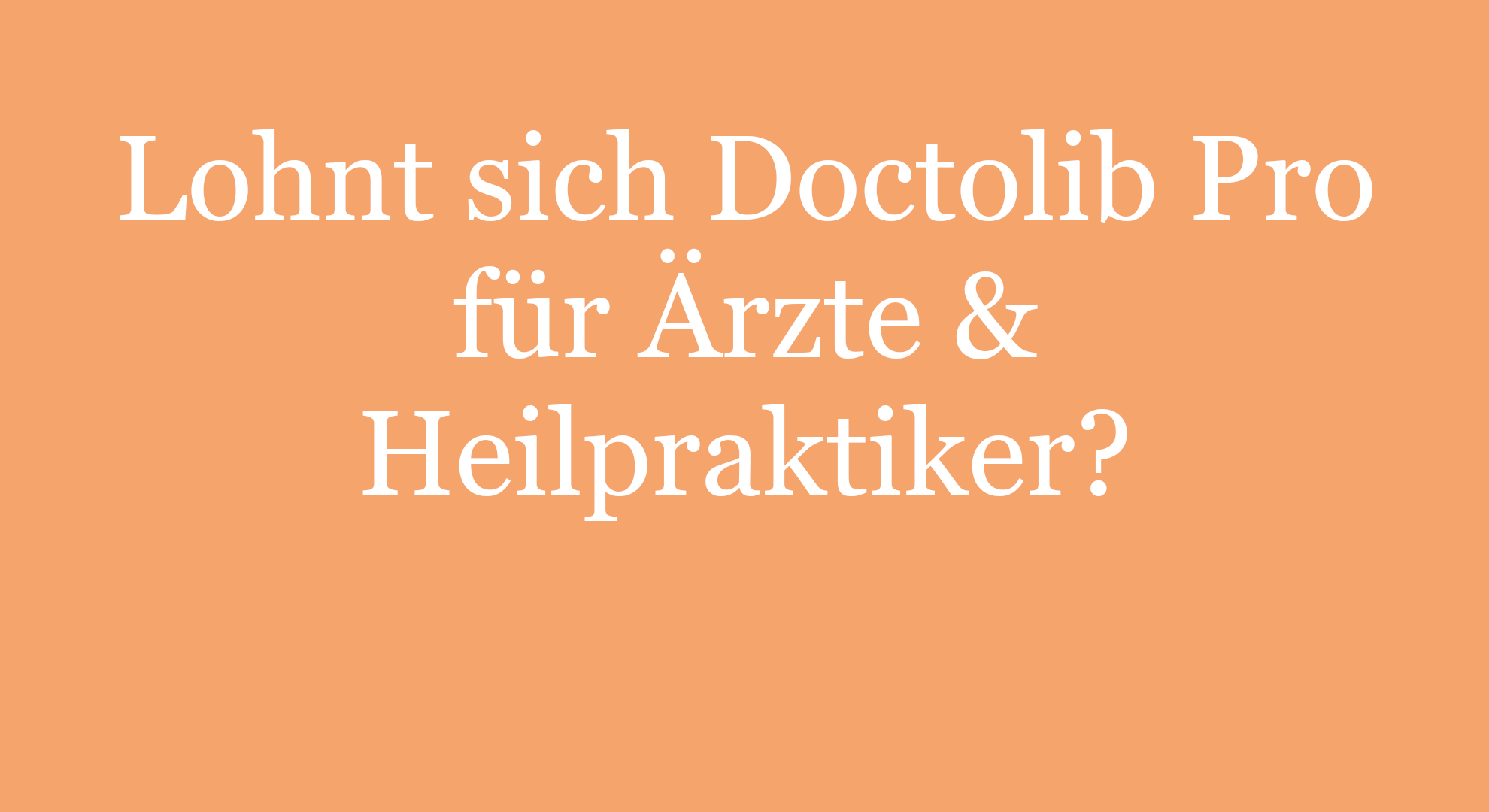 Doctolib Pro für Ärzte & Heilpraktiker: Lohnt es sich?